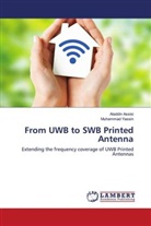 Aladdi Assisi, Aladdin Assisi, Muhammad Yassin - From UWB to SWB Printed Antenna