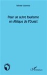 Nathalie Casanovas - Pour un autre tourisme en Afrique de l'Ouest