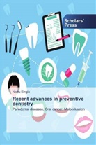 Nishu Singla - Recent advances in preventive dentistry