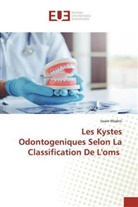 Issam Msakni - Les Kystes Odontogeniques Selon La Classification De L'oms
