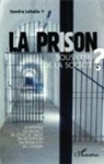 Sandra Lehalle - La prison sous l'oeil de la socièté