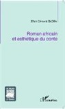 Effoh Clément Ehora - Roman africain et esthétique du conte