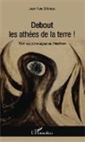Jean-Yves Méreau - Debout les athées de la terre !