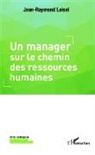 Jean-Raymond Loisel - Un manager sur le chemin des ressources humaines