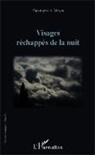 Christophe A Meyer, Christophe A. Meyer - Visages réchappés de la nuit
