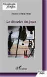 François Delmas, Françoise Delmas, Sonia Delmas - Le désordre des jours