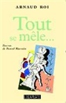 Arnaud Roi - Tout se mêle