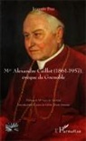 Gilles-Marie Moreau, Joannès Praz - Mgr Alexandre Caillot (1861 - 1957)