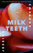 Jessica Andrews - Milk Teeth