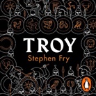 Stephen Fry, Stephen (Audiobook Narrator) Fry, Stephen Fry - Troy (Audio book)