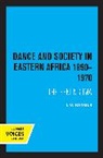 T. O. Ranger - Dance and Society in Eastern Africa 18901970