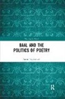 Aaron Tugendhaft, Tugendhaft Aaron - Baal and the Politics of Poetry