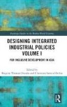 Shigeru Thomas (Nagoya University Otsubo, Christian Samen Otchia, Shigeru Thomas Otsubo - Designing Integrated Industrial Policies Volume I