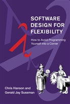 Chris Hanson, Hanson Chris, Gerald Jay Sussman, Sussman Gerald Jay - Software Design for Flexibility