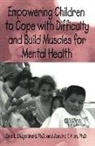Sandra F. Allen, Allen Sandra F., Eric L. Dlugokinksi, Eric L. Allen Dlugokinksi, Dlugokinksi Eric L. - Empowering Children to Cope With Difficulty and Build Muscles for