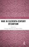 Georgios Mesko Theotokis, Marek Mesko, Marek Meško, Georgios Theotokis, Theotokis Georgios - War in Eleventh-Century Byzantium