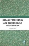 Clare Kinsella, Clare (Edge Hill University Kinsella - Urban Regeneration and Neoliberalism