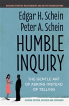 Edgar H Schein, Edgar H. Schein, Peter A Schein, Peter A. Schein - Humble Inquiry