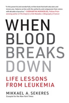 Mikkael A Sekeres, Mikkael A. Sekeres, Sekeres Mikkael A. - When Blood Breaks Down