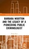 Philip Bean, Philip (University of Loughborough Bean - Barbara Wootton and the Legacy of a Pioneering Public Criminologist