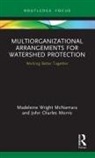 Madeleine Wright McNamara, Madeleine Wright Morris Mcnamara, John Charles Morris, John Charles (Auburn University Morris - Multiorganizational Arrangements for Watershed Protection