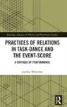 Josefine Wikstroem, Josefine Wikström - Practices of Relations in Task-Dance and the Event-Score