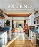 Jacqueline Green, Jaqueline Green - How to Extend Your Victorian Terraced House