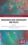 Stephanie Russo Carroll, Tahu Kukutai, Desi Rodriguez-Lonebear, Maggie Walter, Maggie (University of Tasmania) Kukutai Walter, Maggie Kukutai Walter... - Indigenous Data Sovereignty and Policy