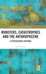 Gaia Giuliani - Monsters, Catastrophes and the Anthropocene