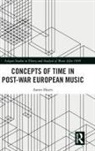 Aaron Hayes - Concepts of Time in Post-War European Music