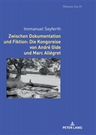 Immanuel Seyferth, Uta Felten - Zwischen Dokumentation und Fiktion: Die Kongoreise von André Gide und Marc Allégret