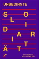 Kastner, Kastner, Jens Kastner, Le Susemichel, Lea Susemichel - Unbedingte Solidarität