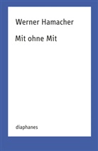 Werner Hamacher - Mit ohne Mit