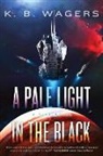 K B Wagers, K. B Wagers, K. B. Wagers - A Pale Light in the Black