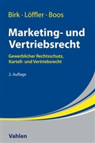 Axe Birk, Axel Birk, Axel (Prof. Dr. Birk, Axel (Prof. Dr.) Birk, Sabine Boos, Joachi Löffler... - Marketing- und Vertriebsrecht