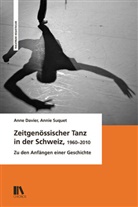 Anne Davier, Annie Suquet - Zeitgenössischer Tanz in der Schweiz, 1960-2010