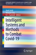 K C Santosh, Nilanja Dey, Nilanjan Dey, Amit Joshi, K. C. Santosh - Intelligent Systems and Methods to Combat Covid-19