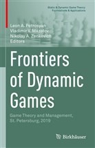 Nikolay A Zenkevich, Vladimir V. Mazalov, Leon A. Petrosyan, Vladimi V Mazalov, Vladimir V Mazalov, Nikolay A. Zenkevich - Frontiers of Dynamic Games