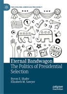 Elizabeth M Sawyer, Elizabeth M. Sawyer, Bryon Shafer, Bryon E. Shafer, Byron Shafer, Byron E Shafer... - Eternal Bandwagon