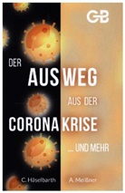 Christoph Häselbarth, Christoph/Andreas Häselbarth/Meißner, Andreas Meißner - Der Ausweg aus der Coronakrise...und mehr
