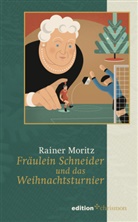 Rainer Moritz - Fräulein Schneider und das Weihnachtsturnier