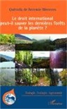 Quênida de Rezende Menezes - Le droit international peut-il sauver les dernières forêts de la planète ?