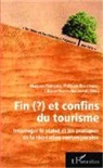 BOURDEAU, Philippe Bourdeau, Hugue François, Hugues François, Lilian Perrin-Bensahel, Liliane Perrin-Bensahel - Fin(?) et confins du tourisme