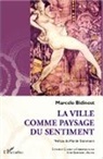 Marcelo Bidinost - La ville comme paysage du sentiment