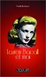 Frank Bertrand - Lauren Bacall et moi