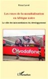 Roland Louvel - Les ruses de la mondialisation en Afrique noire
