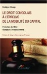 Rodrigue Ntungu - Le droit congolais à l'épreuve de la mobilité du capital