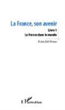Patricia Tardif-Perroux - La France, son avenir (Livre 1)