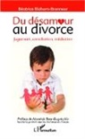 Béatrice Blohorn-Brenneur - Du désamour au divorce