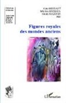 Sébastie Barbara, Sébastien Barbara, Michel Mazoyer, Alai Meurant, Alain Meurant - Figures royales des mondes anciens